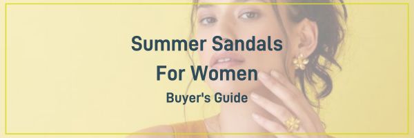 Summer Sandals for Women: A Comprehensive Buyer's Guide