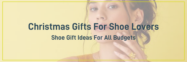 Christmas Gifts For Shoe Lovers