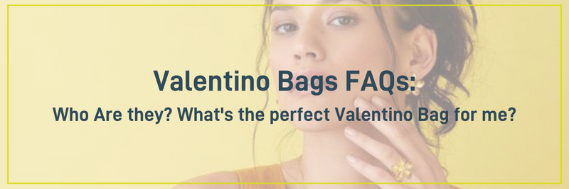 Valentino Bags: FAQ