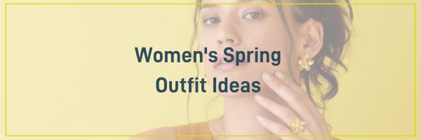Women's Spring Outfit Ideas